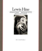 Lewis Hine: passionate journey : photographs 1905 - 1937 ; ["Lewis Hine - Passionate Journey" in conjunction with the Kodak Kulturprogramm at photokina 1996]