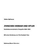 Zwischen Weimar und Hitler: sozialdokumentarische Fotografie 1930 - 1933