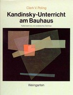 Kandinsky-Unterricht am Bauhaus: Farbenseminar und analytisches Zeichnen dargestellt am Beispiel der Sammlung des Bauhaus-Archivs, Berlin