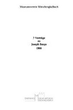 7 Vorträge zu Joseph Beuys 1986 [begleitende Vorträge zu einer Ausstellung von Beuys-Arbeiten auf Papier vom 23.2. - 20.4.1986 Mönchengladbach, Städtisches Museum]