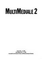 MultiMediale 2: Festival 28.5. - 2.6.1991; Ausstellungen 28.5. - 7.7.1991