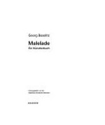 Georg Baselitz - Malelade: ein Künstlerbuch ; [anlässlich der Ausstellung "Georg Baselitz - Malelade" in der Staatlichen Kunsthalle Karlsruhe vom 10.7. bis 12.9.2004]