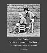 Schöner unsere Paläste! Berlin-Fotografien 1978 - 1998