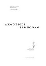 Akademie - Akademie: eine Ausstellung, 9. Juni bis 13. Juli 1996 ; 1696 - 19996 ; Akademie der Künste - dreihundert Jahre - Hochschule der Künste