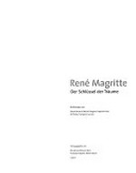René Magritte - der Schlüssel der Träume [... anlässlich der Ausstellung "René Magritte. Der Schlüssel der Träume" im BA-CA Kunstforum, Wien, 6. April bis 24. Juli, und in der Fondation Beyeler, Riehen, Basel, 7. August bis 27. November 2005]