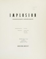 Implosion - ett postmodernt perspektiv (Moderna Museet, Stockholm, 24.10.1987 - 10.1.1988.)