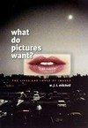 What do pictures want? the lives and loves of images