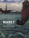 Manet and the American Civil War: the battle of the U.S.S. Kearsarge and the C.S.S. Alabama ; [in conjunction with the Exhibition "Manet and the American Civil War: The Battle of the U.S.S. Kearsarge and the C.S.S. Alabama", held at the Metropolitan Museum of Art, New York, from June 3 to August 17, 2003]