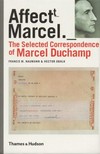 Affectt Marcel: the selected correspondence of Marcel Duchamp