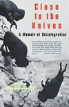 Close to the knives: a memoir of disintegration
