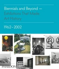 Biennials and beyond: 1962 - 2002