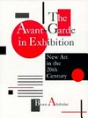 The Avant-garde in Exhibition: new Art in the 20th century