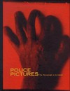 Police pictures: the photograph as evidence ; [exhibition schedule: San Francisco Museum of Modern Art, October 17, 1997 - January 20, 1998; Grey Art Gallery and Study Center at New York University, May 19 - July 18, 1998]