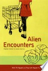 Alien Encounters: Popular Culture in Asian America