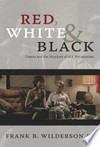Red, white & black: cinema and the structure of U.S. antagonisms