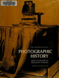 One hundred years of photographic history: essays in honor of Beaumont Newhall