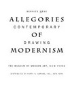 Allegories of Modernism: contemporary drawing ; [New York: Museum of Modern Art, 16.2. - 5.5.1992]