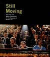 Still moving: the film and media collections of the Museum of Modern Art