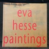 Eva Hesse: paintings from 1960 to 1964; Robert Miller Gallery New York, [October 20 to November 14, 1992]