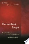Provincializing Europe: postcolonial thought and historical difference