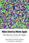 Make America meme again: the rhetoric of the alt-right