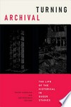 Turning archival: the life of the historical in queer studies
