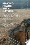 Making peace with nature: ecological encounters along the Korean DMZ