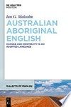 Australian Aboriginal English: change and continuity in an adopted language