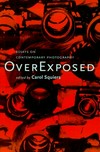 Over Exposed: essays on contemporary photography