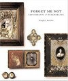 Forget me not: photography & remembrance ; [published in conjunction with an exhibition at the Van Gogh Museum]