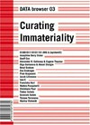 Curating immateriality: the work of the curator in the age of network systems