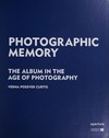 Photographic memory: the album in the age of photography