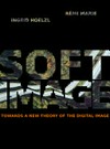 Softimage: towards a new theory of the digital image