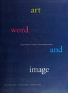 Art, word and image: Two thousand years of visual/textual interaction