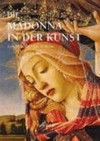 Die Madonna in der Kunst: vom Mittelalter zur Moderne