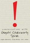 Conversations with Gayatri Chakaravorty Spivak