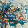 Joan Mitchell: paintings from the middle of the last century 1953-1962