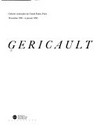Géricault: Galeries Nationales du Grand Palais, Paris, 10 octobre 1991 - 6 janvier 1992