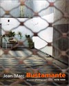 Jean-Marc Bustamante: oeuvres photographiques 1978 - 1999; [Centre National de la Photographie, du 8 septembre au 1er novembre 1999]