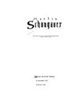 Martin Schongauer: maître de la gravure rhenane vers 1450 - 1491 ; Musée du Petit Palais, 14 novembre 1991 - 16 février 1992