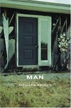 Richard Prince - man [on the occasion of the Exhibition "Man" at the Galerie Eva Presenhuber, Zürich, June 12 - July 31 2004]