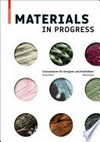 Materials in progress: Innovationen für Designer und Architekten