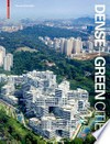 Dense + green cities: architecture as urban ecosystem