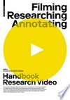 Filming, researching, annotating: research video handbook