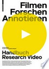 Filmen, Forschen, Annotieren: Handbuch Research Video