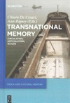 Transnational memory: circulation, articulation, scales