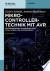 Mikrocontrollertechnik mit AVR: Programmierung in Assembler und C - Schaltungen und Anwendungen