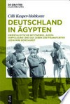 Deutschland in Ägypten: orientalistische Netzwerke, Judenverfolgung und das Leben der Frankfurter Jüdin Mimi Borchardt