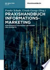 Praxishandbuch Informationsmarketing: konvergente Strategien, Methoden und Konzepte