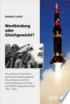 Westbindung oder Gleichgewicht? die nukleare Sicherheitspolitik der Bundesrepublik Deutschland zwischen Atomwaffensperrvertrag und NATO-Doppelbeschluss
